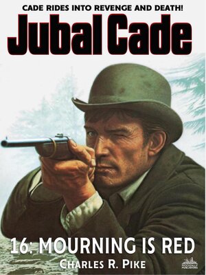 cover image of Mourning Is Red (A Jubal Cade Western #16)